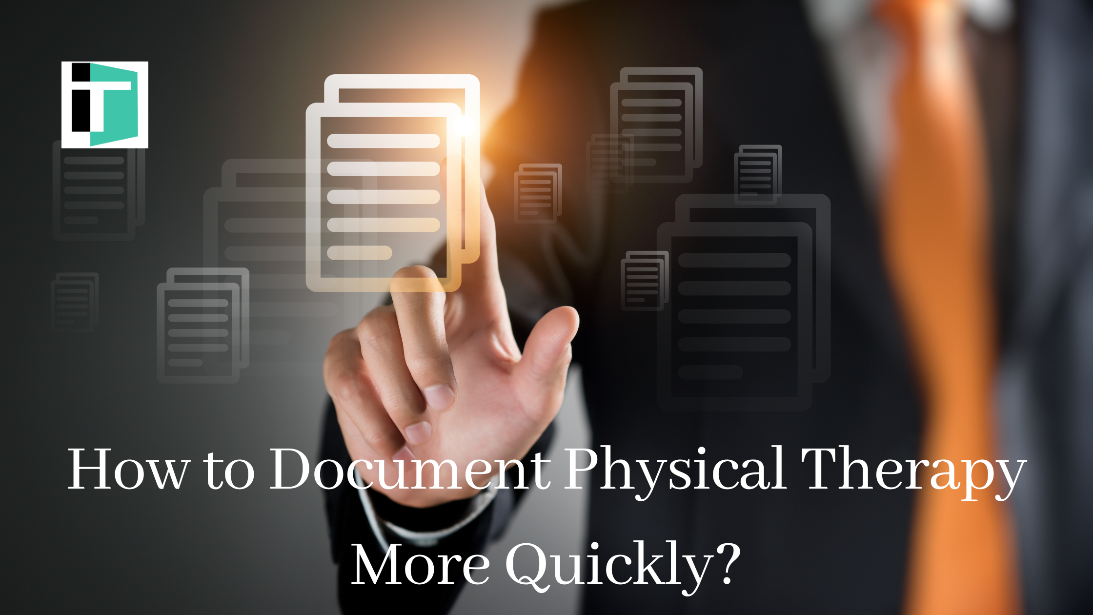 How To Document Physical Therapy More Quickly?