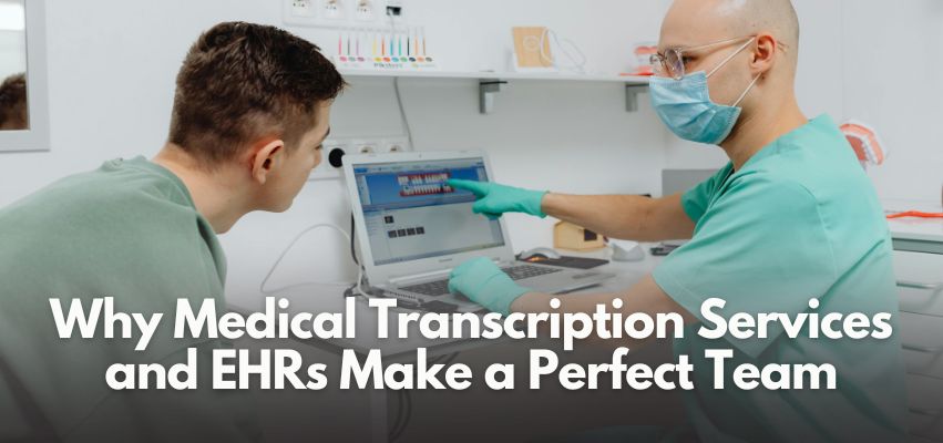 Why Medical Transcription & EHRs Work Better Together | iTranscript360 Insights
