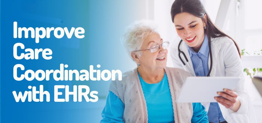 Improve Care Coordination with EHRs