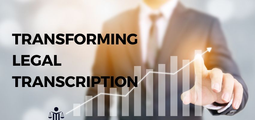 The Benefits of Legal Transcription